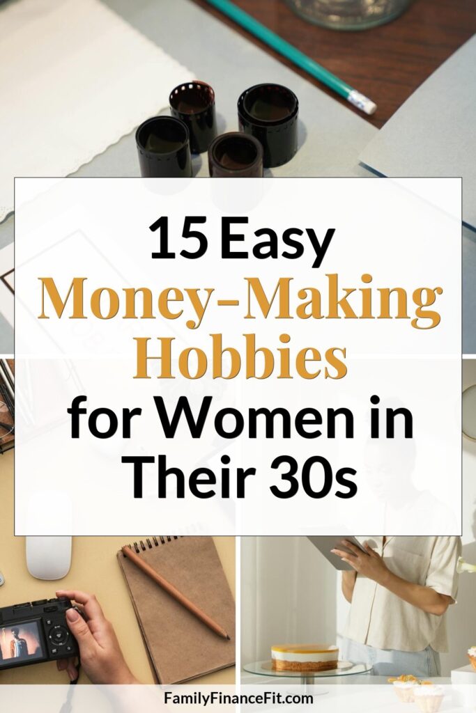 Hobbies for Women in Their 30s That Make Money Pinterest Pin Image